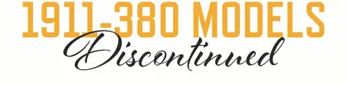 1911-380 Models Discontinued