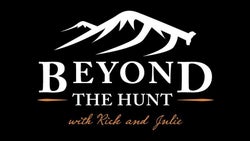 Beyond the Hunt with Rick and Julie Kreuter