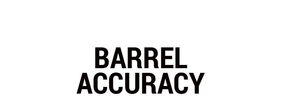 Barrel Accuracy