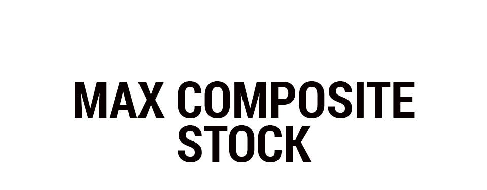 Max Composite Stock