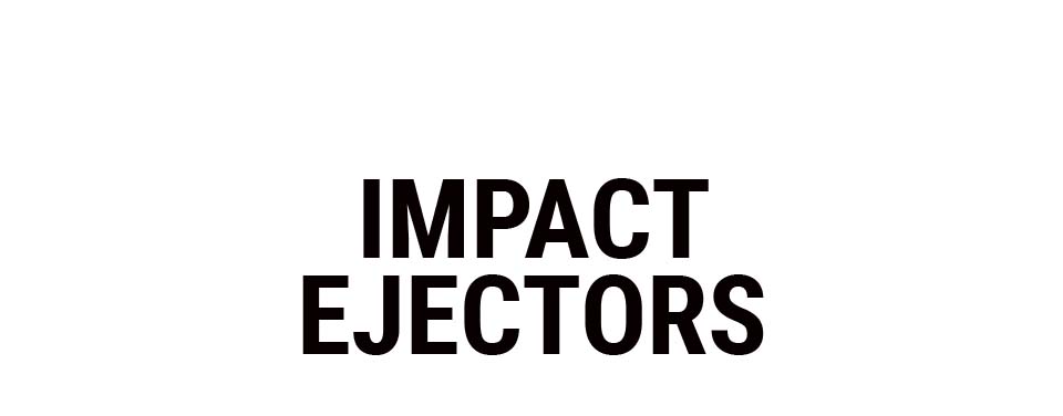 Impact Ejectors