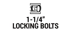 1 1/4" Locking Bolts