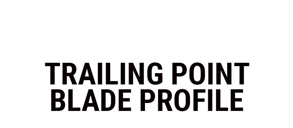 Trailing Point Blade Profile